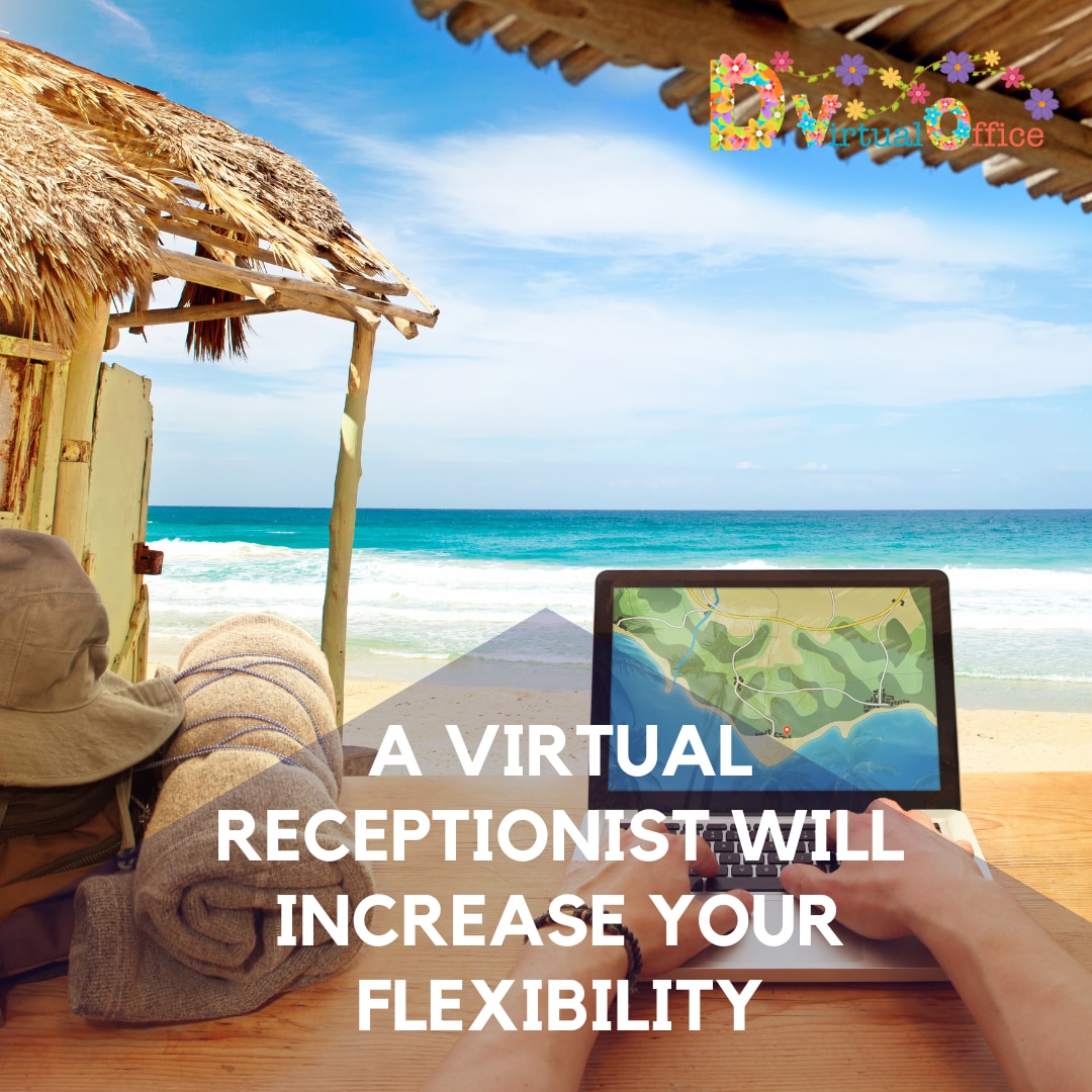 A virtual receptions will increase flexibility