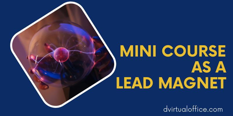 Lead Magnet - using an mini online course as a lead magnet